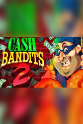 Cash Bandits 2 Jouer Machine à Sous